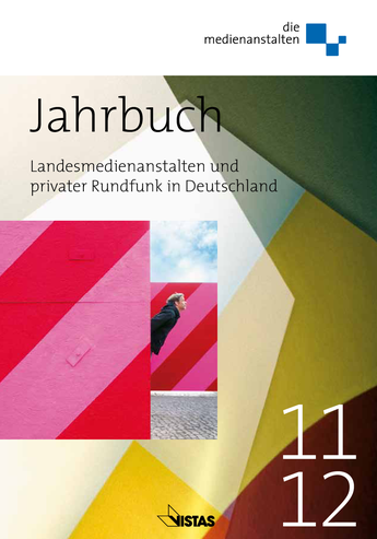 Jahrbuch 2011/2012 Landesmedienanstalten und privater Rundfunk in Deutschland