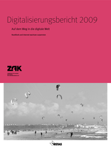 Cover Digitalisierungsbericht 2009: Auf dem Weg in die digitale Welt – Rundfunk und Internet wachsen zusammen