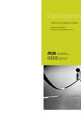 Cover Digitalisierungsbericht 2006: Aufbruch ins digitale Zeitalter – Aktuelle Entwicklungen: Plattformen, Adressierbarkeit, IP-TV